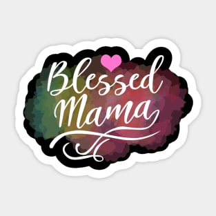 mothers days - blessed mama Sticker